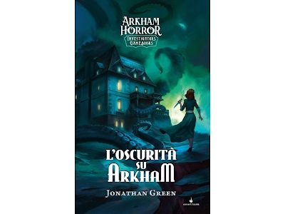 Arkham Horror Investigators Gamebooks Vol.1 - L'Oscurit&agrave; su Arkham